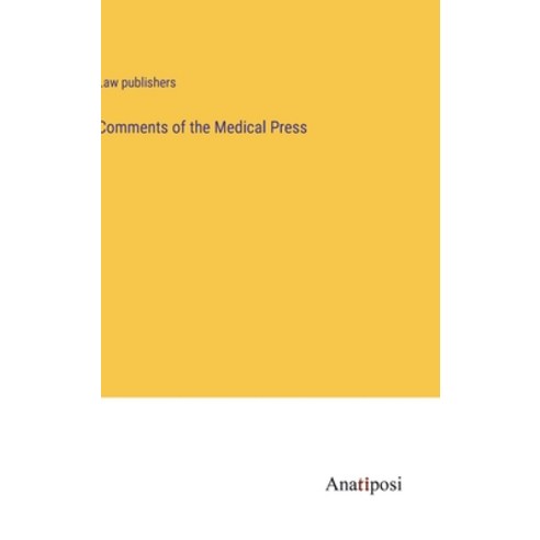 (영문도서) Comments of the Medical Press Hardcover, Anatiposi Verlag, English, 9783382135416