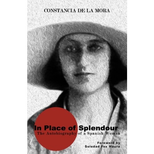 (영문도서) In Place of Splendour: The Autobiography of a Spanish Woman Paperback, Clapton Press Limited, English, 9781913693077