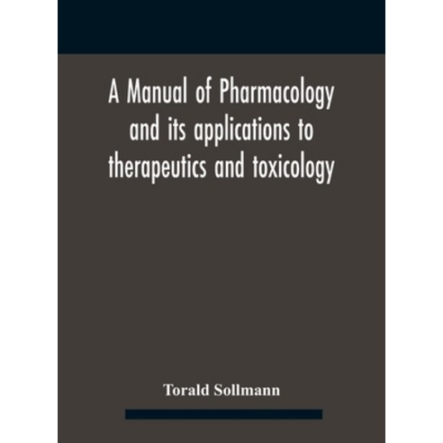 A Manual Of Pharmacology And Its Applications To Therapeutics And Toxicology Hardcover, Alpha Edition, English, 9789354185472