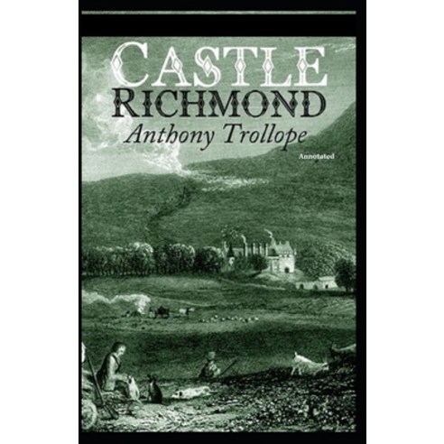 (영문도서) Castle Richmond Annotated Paperback, Independently Published, English, 9798510525601