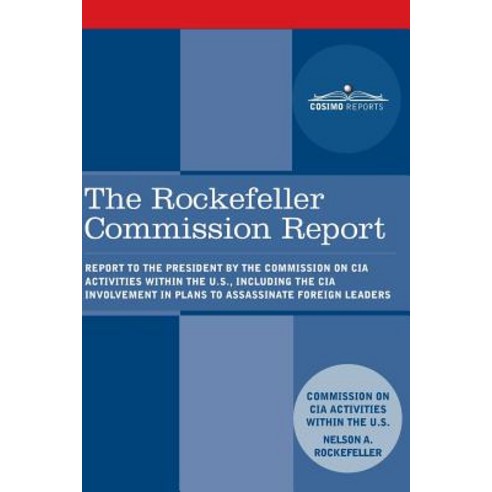 (영문도서) The Rockefeller Commission Report: Report to the President by the Commission on CIA Activitie... Paperback, Cosimo Reports, English, 9781945934315