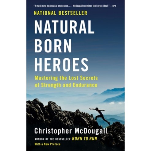 (영문도서) Natural Born Heroes: Mastering the Lost Secrets of Strength and Endurance Paperback, Vintage, English, 9780307742223