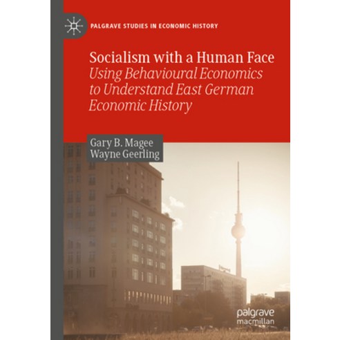 (영문도서) Socialism with a Human Face: Using Behavioural Economics to Understand East German Economic H... Paperback, Palgrave MacMillan, English, 9789811906664