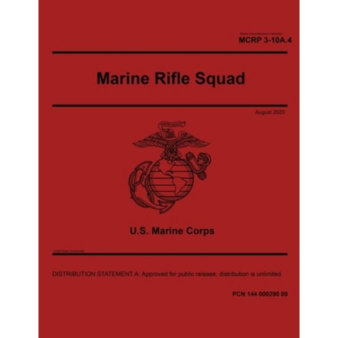 Marine Corps Reference Publication MCRP 3-10A.4 Marine Rifle Squad August 2020 Paperback, Independently Published, English, 9798700589147