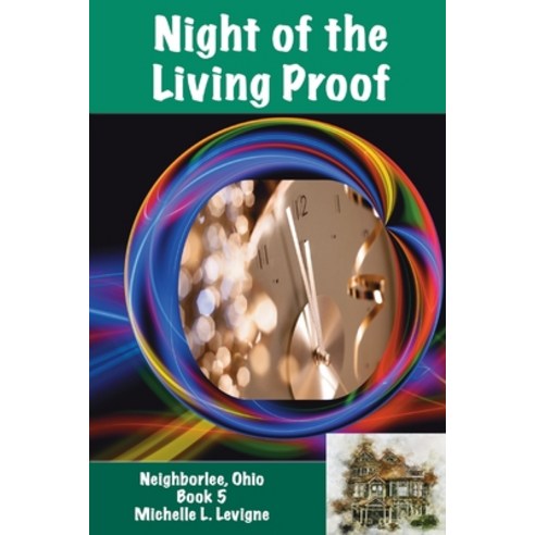 Night of the Living Proof: Neighborlee Book 5 Paperback, Ye Olde Dragon Books, English, 9781952345104