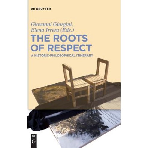The Roots of Respect Hardcover, de Gruyter, English, 9783110448139