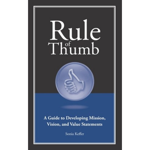 (영문도서) Rule of Thumb a Guide to Developing Mission Vision and Value Statements Paperback, Parker Street Group, English, 9798987659106