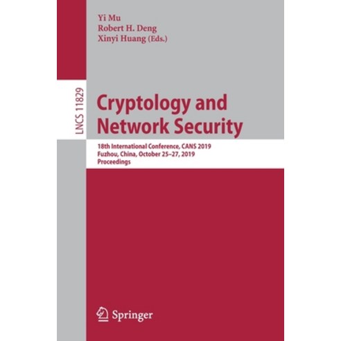 (영문도서) Cryptology and Network Security: 18th International Conference Cans 2019 Fuzhou China Oct... Paperback, Springer, English, 9783030315771