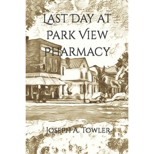 (영문도서) Last Day at Park View Pharmacy Paperback, Independently Published, English, 9798515833169
