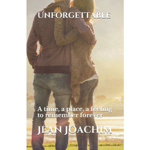 Unforgettable: A time a place a feeling to remember forever Paperback, Independently Published, English, 9798574913857