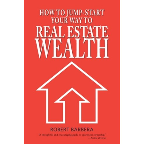 (영문도서) How to Jump-Start Your Way to Real Estate Wealth Paperback, Mentoris Project, English, 9781947431546
