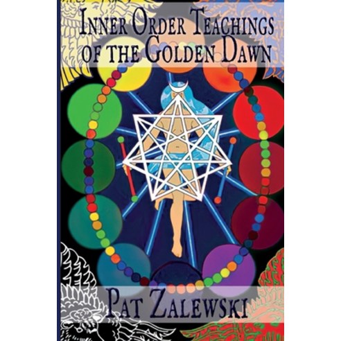 (영문도서) Inner Order Teachings of the Golden Dawn Paperback, Lulu.com, English, 9781678102999