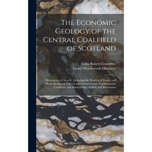 (영문도서) The Economic Geology of the Central Coalfield of Scotland: Description of Area Ii. Including... Hardcover, Legare Street Press, English, 9781017160048
