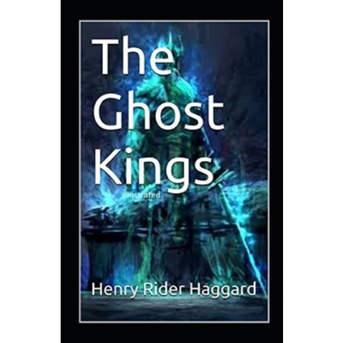 The Ghost Kings Illustrated Paperback, Independently Published, English, 9798586183453