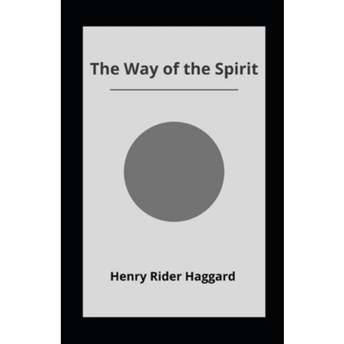 (영문도서) The Way of the Spirit Annotated Paperback, Independently Published, English, 9798746728296