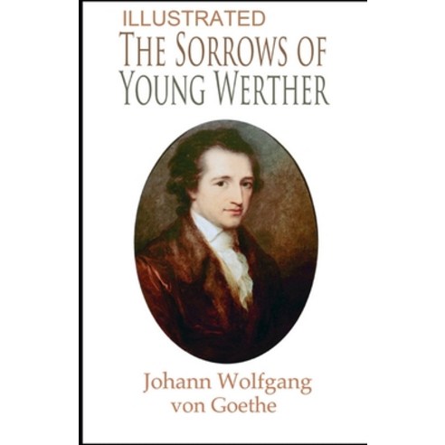 The Sorrows of Young Werther Illustrated Paperback, Amazon Digital Services LLC..., English, 9798737190736