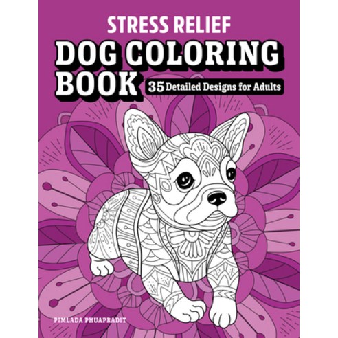 Stress Relief Dog Coloring Book: 35 Detailed Designs for Adults Paperback, Rockridge Press