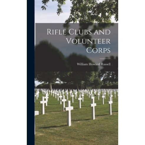 (영문도서) Rifle Clubs and Volunteer Corps Hardcover, Legare Street Press, English, 9781018334974