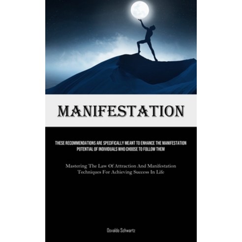 (영문도서) Manifestation: These Recommendations Are Specifically Meant To Enhance The Manifestation Pote... Paperback, Micheal Kannedy, English, 9781835732403