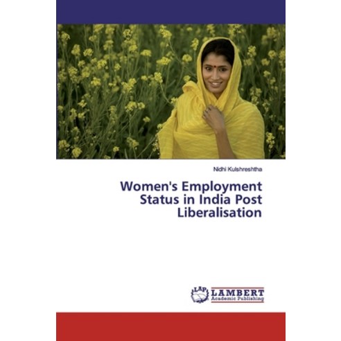 Women''s Employment Status in India Post Liberalisation Paperback, LAP Lambert Academic Publis..., English, 9783659879975