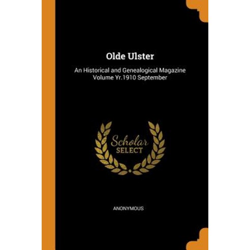 (영문도서) Olde Ulster: An Historical and Genealogical Magazine Volume Yr.1910 September Paperback, Franklin Classics, English, 9780342505388