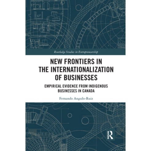 (영문도서) New Frontiers in the Internationalization of Businesses: Empirical Evidence from Indigenous B... Paperback, Routledge, English, 9781032175881