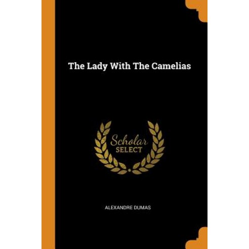 (영문도서) The Lady With The Camelias Paperback, Franklin Classics, English, 9780343225476