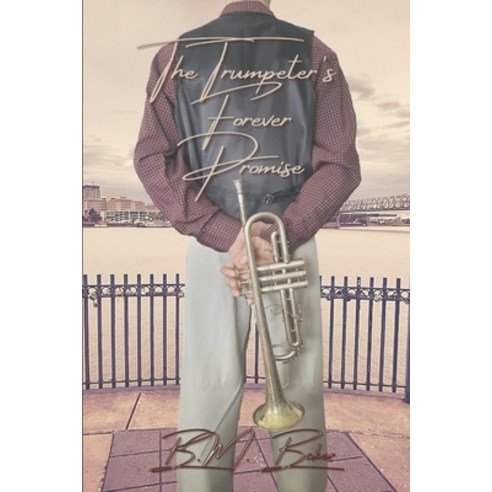 (영문도서) The Trumpeter''s Forever Promise: A Melody of Love Novel 5 Paperback, Independently Published, English, 9798780878605