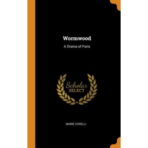 (영문도서) Wormwood: A Drama of Paris Hardcover, Franklin Classics, English, 9780341785040