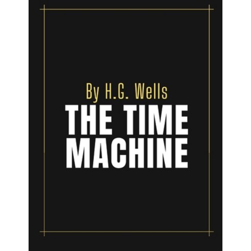 The Time Machine by H.G. Wells Paperback, English, 9798699779000, Independently Published
