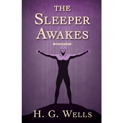 (영문도서) The Sleeper Awakes Annotated Paperback, Independently Published, English, 9798501001343