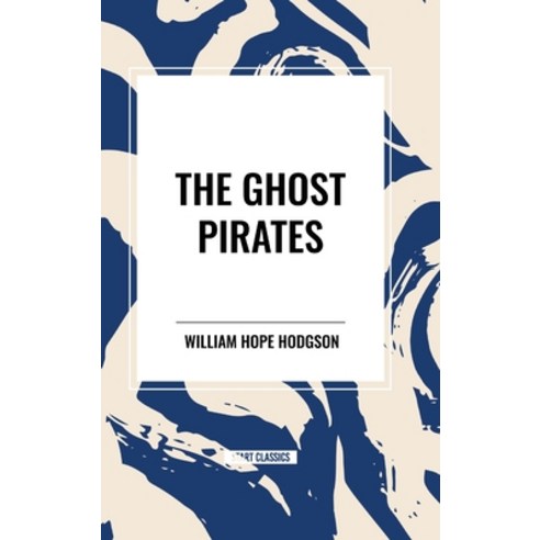 (영문도서) The Ghost Pirates Hardcover, Start Classics, English, 9798880915866