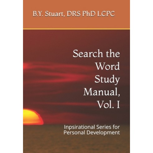 Search the Word Study Manual Vol. I: Inpsirational Series for Personal Development Paperback, Createspace Independent Publishing Platform