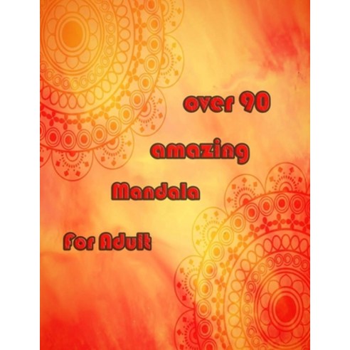 over 90 amazing mandala for adults: Mandalas-Coloring Book For Adults-Top Spiral Binding-An Adult Co... Paperback, Independently Published, English, 9798694870245