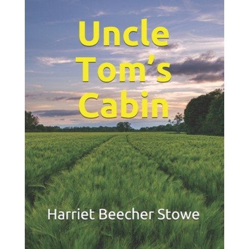 Uncle Tom''s Cabin Paperback, Independently Published, English, 9798573599014