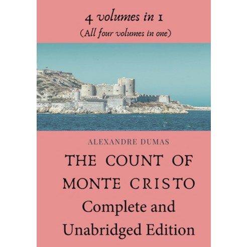 The Count of Monte Cristo Complete and Unabridged Edition: 4 volumes in 1 (All four volumes in one) Paperback, Les Prairies Numeriques