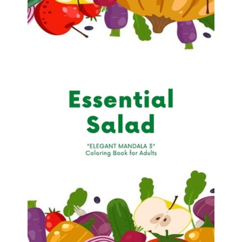 Essential Salad: "ELEGANT MANDALA 3" Coloring Book for Adults Activity Book Large 8.5"x11" Abilit... Paperback, Independently Published, English, 9798563619807