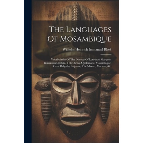 (영문도서) The Languages Of Mosambique: Vocabularies Of The Dialects Of Lourenzo Marques Inhambane Sof... Paperback, Legare Street Press, English, 9781021770684