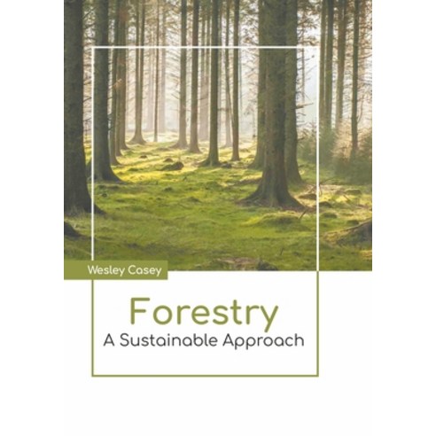 (영문도서) Forestry: A Sustainable Approach Hardcover, States Academic Press