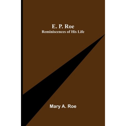 (영문도서) E. P. Roe; Reminiscences of his Life Paperback, Alpha Edition, English, 9789354840708