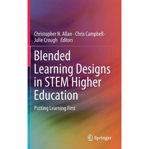 (영문도서) Blended Learning Designs in Stem Higher Education: Putting Learning First Hardcover, Springer, English, 9789811369810