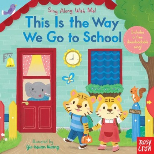 Sing Along With Me! : This Is the Way We Go to School, Nosy Crow