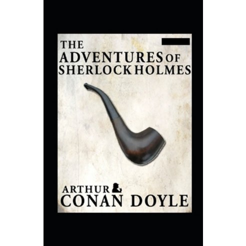 The Adventures of Sherlock Holmes(Sherlock Holmes #9) Annotated Paperback, Independently Published, English, 9798733077635