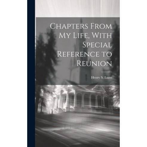 (영문도서) Chapters From my Life With Special Reference to Reunion Hardcover, Legare Street Press, English, 9781020931635