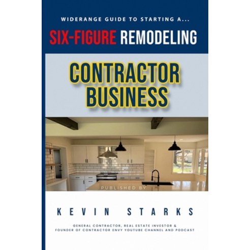 (영문도서) Start a Six Figure Remodeling Contracting Business Today Paperback, Widerange Renovations LLC, English, 9798890346643