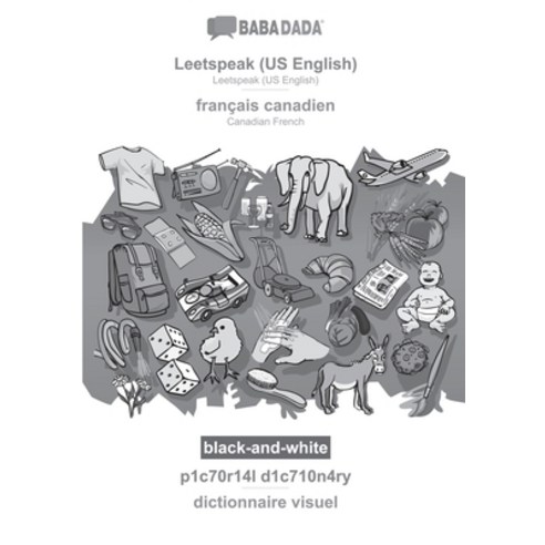 (영문도서) BABADADA black-and-white Leetspeak (US English) - français canadien p1c70r14l d1c710n4ry - ... Paperback, English, 9783366033905