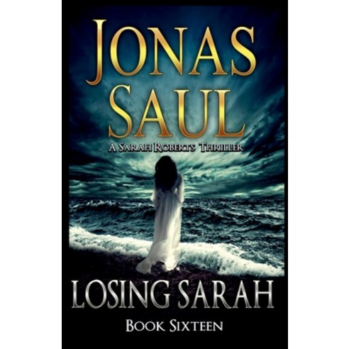 (영문도서) Losing Sarah: A Sarah Roberts Thriller Book 16 Paperback, Imagine Press Inc., English, 9781998047079