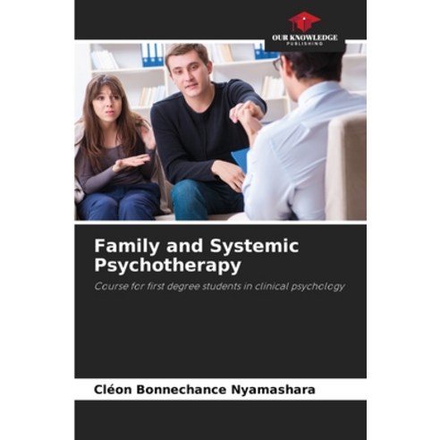 (영문도서) Family and Systemic Psychotherapy Paperback, Our Knowledge Publishing, English, 9786205933749