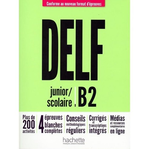 Delf Junior Scolaire B2 (+Transcriptions et Corriges), Hachette