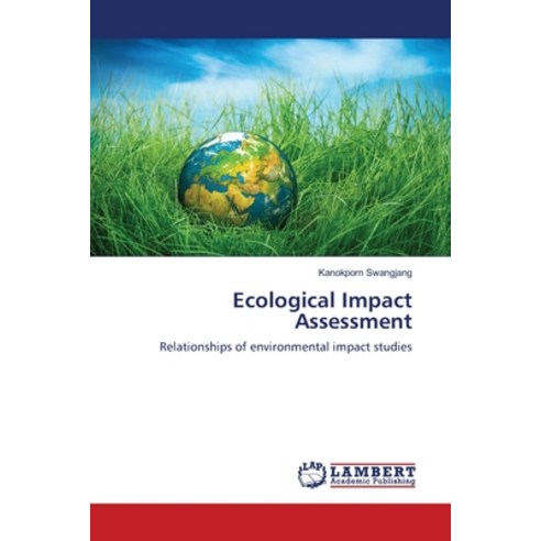 Ecological Impact Assessment Paperback, LAP Lambert Academic Publis..., English, 9783330062764